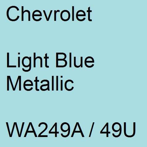 Chevrolet, Light Blue Metallic, WA249A / 49U.